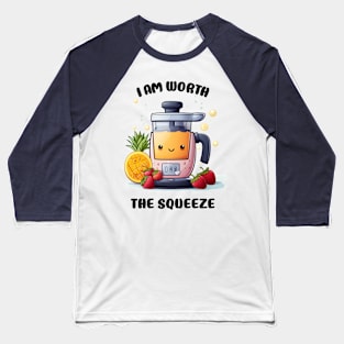 Fruit Juicer I Am Worth The Squeeze Funny Health Novelty Baseball T-Shirt